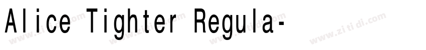 Alice Tighter Regula字体转换 Alice Tighter Regula字体转换